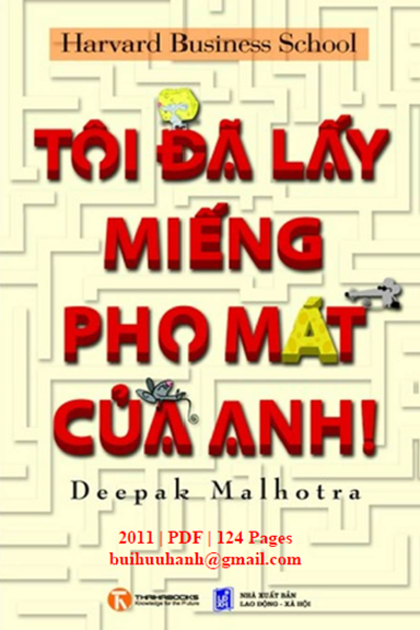 Tôi Đã Lấy Miếng Pho Mát Của Anh (NXB Lao Động Xã Hội 2011) - Deepak Malhotra, 124 Trang