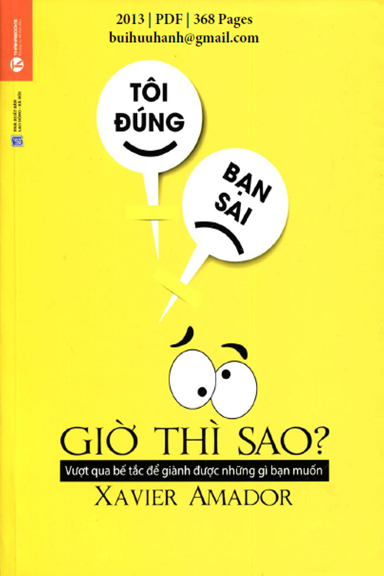 Tôi Đúng Bạn Sai, Giờ Thì Sao (NXB Lao Động Xã Hội  2013) - Xavier Amador, 368 Trang