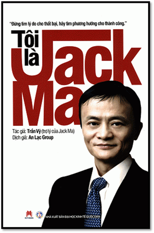 Tôi Là Jack Ma (NXB Kinh Tế Quốc Dân 2015) - Trần Vỹ, 480 Trang