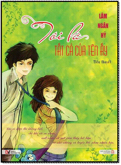 Tôi Là Tất Cả Của Tên Ấy (NXB Lao Động 2011) - Lâm Ngân Hỷ, 492 Trang