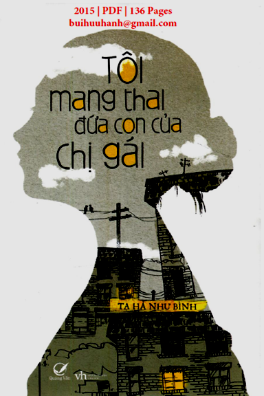 Tôi Mang Thai Đứa Con Của Chị Gái (NXB Văn Học 2015) - Tạ Hà Như Bình, 135 Trang