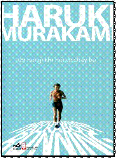 Tôi Nói Gì Khi Nói Về Chạy Bộ (NXB Hội Nhà Văn 2015) - Haruki Murakami, 236 Trang