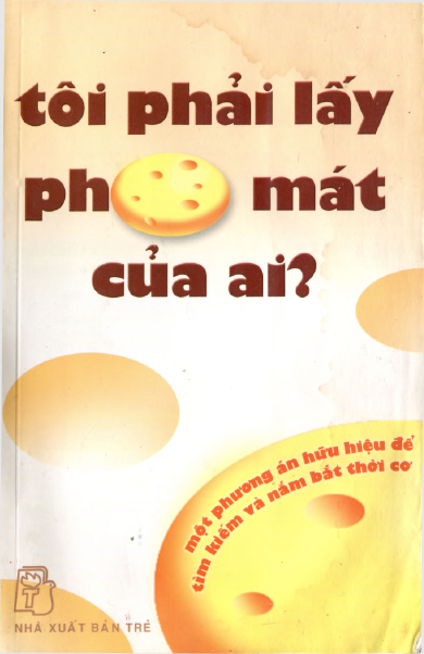 Tôi Phải Lấy Pho Mát Của Ai (NXB Trẻ 2003) - Võ Thị Cúc Hoa, 146 Trang