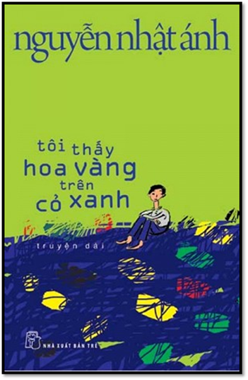 Tôi Thấy Hoa Vàng Trên Cỏ Xanh (NXB Trẻ 2015) - Nguyễn Nhật Ánh, 384 Trang
