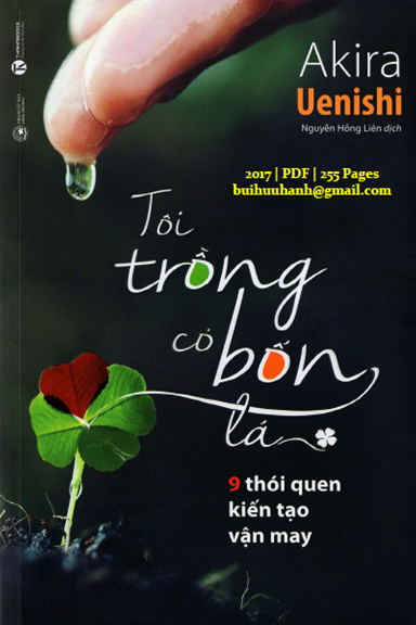 Tôi Trồng Cỏ Bốn Lá (NXB Công Thương 2017) - Akira Uenishi, 255 Trang