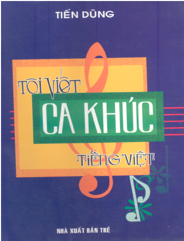 Tôi Viết Ca Khúc Tiếng Việt (NXB Trẻ 2001) - Tiến Dũng, 227 Trang