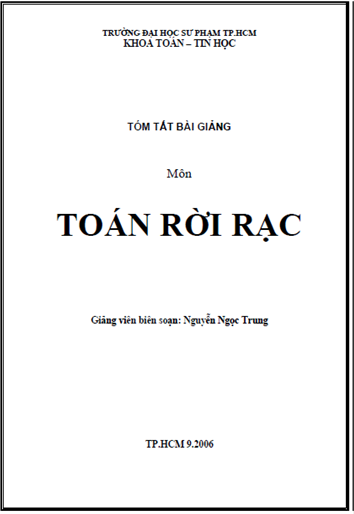 Tóm Tắt Bài Giảng Môn Toán Rời Rạc (NXB Đại Học Sư Phạm 2006) - Nguyễn Ngọc Trung, 51 Trang