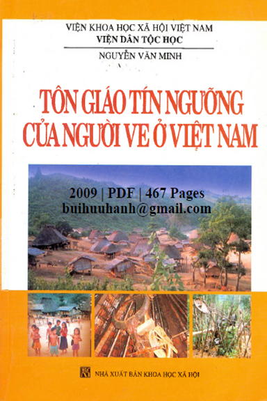 Tôn Giáo Tín Ngưỡng Của Người Ve Ở Việt Nam (NXB Khoa Học Xã Hội 2009) - Nguyễn Văn Minh, 467 Trang