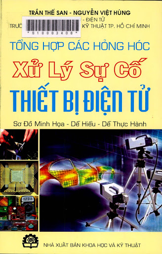 Tổng Hợp Các Hỏng Hóc Xử Lý Sự Cố Thiết Bị Điện Tử (NXB Khoa Học Kỹ Thuật) - Trần Thế San, 319 Trang