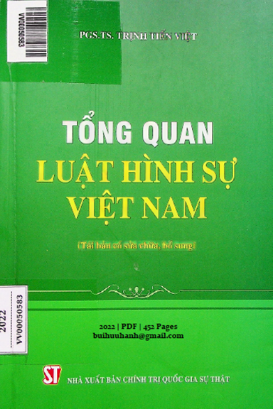 Tổng Quan Luật Hình Sự Việt Nam (NXB Chính Trị 2022) - Trịnh Tiến Việt, 452 Trang