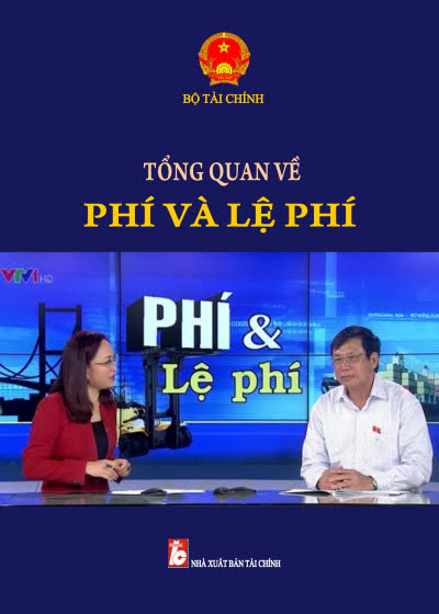 Tổng Quan Về Phí Và Lệ Phí (NXB Tài Chính 2018) - Bộ Tài Chính, 467 Trang