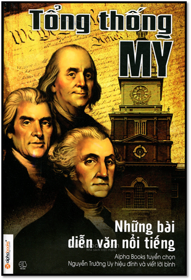Tổng Thống Mỹ-Những Bài Diễn Văn Nổi Tiếng (NXB Thế Giới 2013) -  Alpha Books, 448 Trang