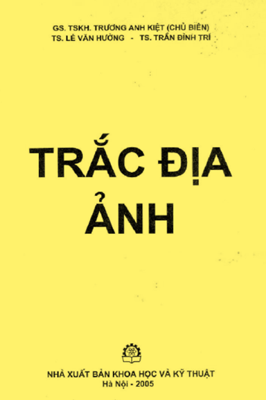 Trắc Địa Ảnh (NXB Khoa Học Kỹ Thuật 2005) - Trương Anh Kiệt, 490 Trang