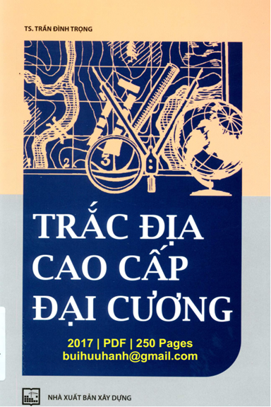 Trắc Địa Cao Cấp Đại Cương (NXB Xây Dựng 2017) - Trần Đình Trọng, 250 Trang