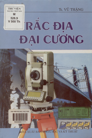 Trắc Địa Đại Cương (NXB Khoa Học Kỹ Thuật 2001) - Vũ Thặng, 251 Trang