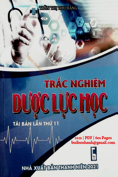 Trắc Nghiệm Dược Lực Học (NXB Thanh Niên 2021) - Trần Thị Thu Hằng, 601 Trang