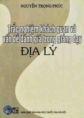 Trắc Nghiệm Khách Quan Và Vấn Đề Đánh Giá Trong Giảng Dạy Địa Lý - Nguyễn Trọng Phúc, 236 Trang