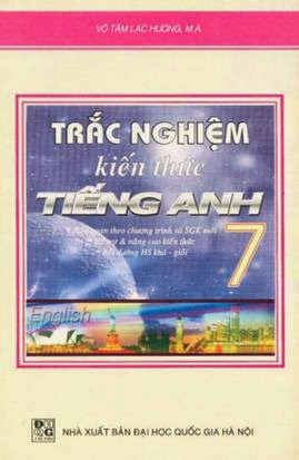 Trắc Nghiệm Kiến Thức Tiếng Anh 7 (NXB Đại Học Quốc Gia 2007) - Vô Tâm Lạc Phương, 191 Trang