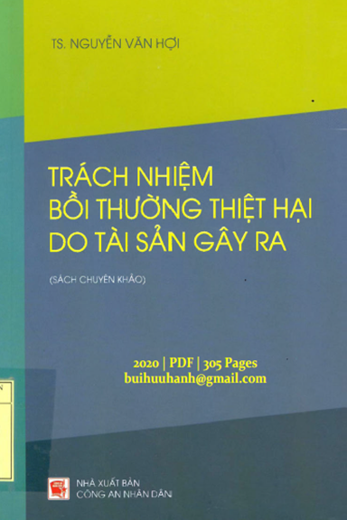 Trách Nhiệm Bồi Thường Thiệt Hại Do Tài Sản Gây Ra (NXB Công An 2020) - Nguyễn Văn Hợi, 305 Trang