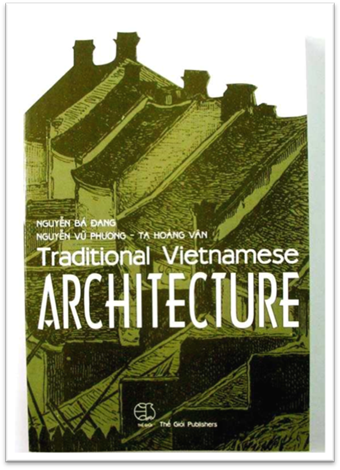 Traditional Vietnamese Architecture (NXB Thế Giới 2004) - Nguyễn Bá Đang, 160 Trang