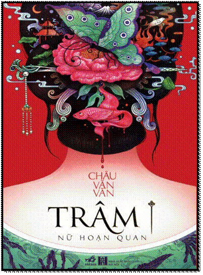Trâm 1 - Nữ Hoạn Quan (NXB Hà Nội 2015) - Châu Văn Văn, 468 Trang