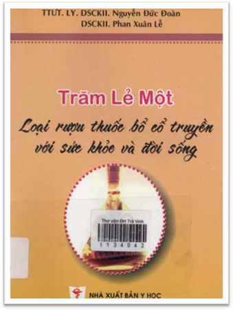 Trăm Lẻ Một Loại Rượu Thuốc Bổ Cổ Truyền Với Sức Khỏe Và Đời Sống - Nguyễn Đức Toàn, 122 Trang