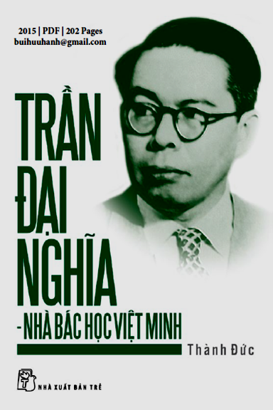 Trần Đại Nghĩa-Nhà Bác Học Việt Minh (NXB Trẻ 2015) - Thành Đức, 202 Trang