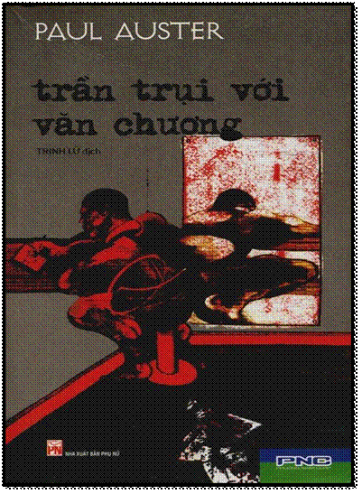 Trần Trụi Với Văn Chương (NXB Phụ Nữ 2007) - Paul Auster, 486 Trang