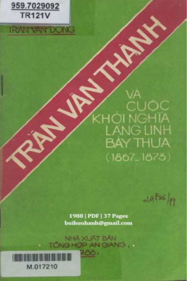 Trần Văn Thành Và Cuộc Khởi Nghĩa Láng Linh Bảy Thưa 1867-1873 (NXB Tổng Hợp 1988) - Trần Văn Đông