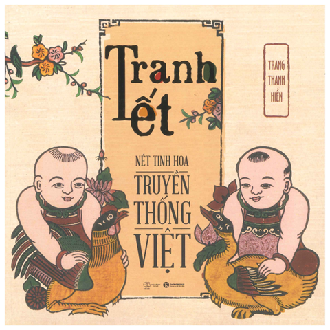 Tranh Tết-Nét Tinh Hoa Truyền Thống Việt (NXB Thế Giới 2019) - Trang Thanh Hiền, 186 Trang