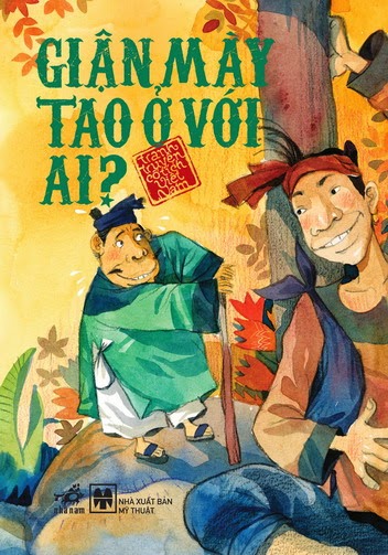 Tranh Truyện Cổ Tích Việt Nam-Giận Mày Tao Ở Với Ai (NXB Mỹ Thuật 2010) - Minh Châu, 33 Trang