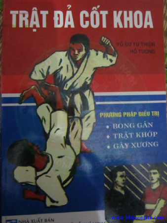 Trật Đả Cốt Khoa Phương Pháp Điều Trị Bong Gân, Trật Khớp, Gãy Xương (NXB Tổng Hợp 2009) - Hồ Tường