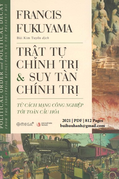 Trật Tự Chính Trị Và Suy Tàn Chính Trị (NXB Tri Thức 2021) - Francis Fukuyama, 812 Trang