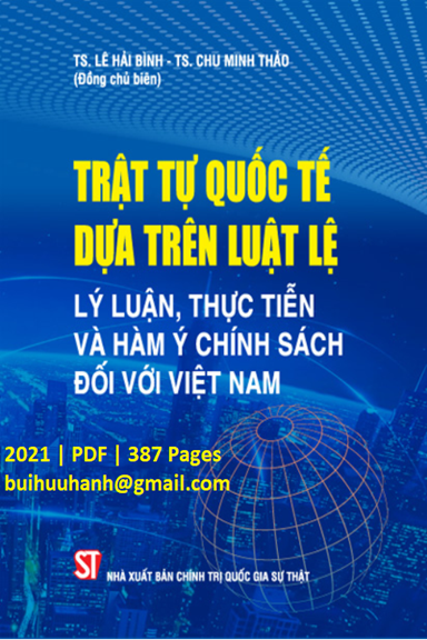 Trật Tự Quốc Tế Dựa Trên Luật Lệ-Lý Luận, Thực Tiễn Và Hàm Ý Chính Sách Đối Với Việt Nam