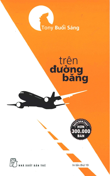Trên Đường Băng (NXB Trẻ 2018) - Tony Buổi Sáng, 307 Trang
