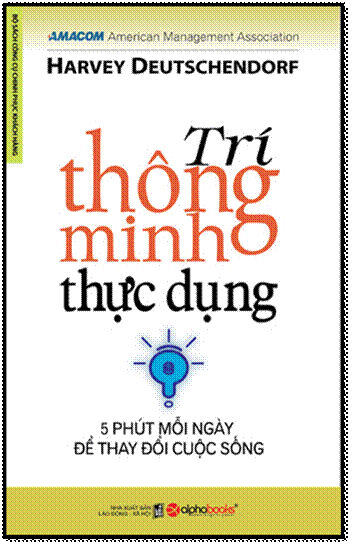 Trí Thông Minh Thực Dụng (NXB Lao Động Xã Hội 2011) - Harvey Deutschendorf, 312 Trang