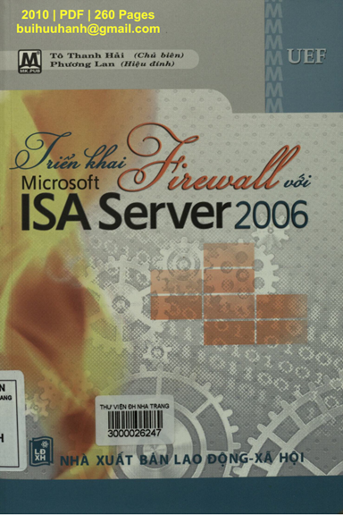 Triển Khai Microsoft Firewall Với ISA Server 2006 (NXB Lao Động Xã Hội 2010) - Tô Thanh Hải