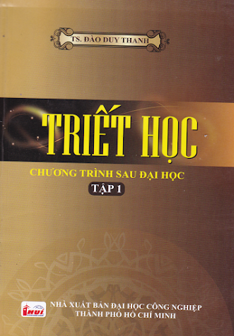 Triết Học Tập 1 (NXB Đại Học Công Nghiệp 2011) - Đào Duy Thanh, 282 Trang