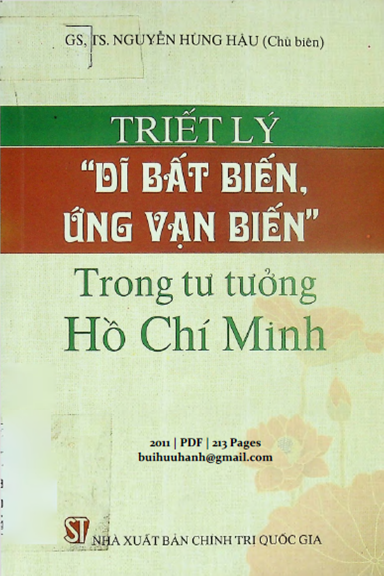 Triết Lý Dĩ Bất Biến, Ứng Vạn Biến Trong Tư Tưởng Hồ Chí Minh (NXB Chính Trị 2011) - Nguyễn Hùng Hậu