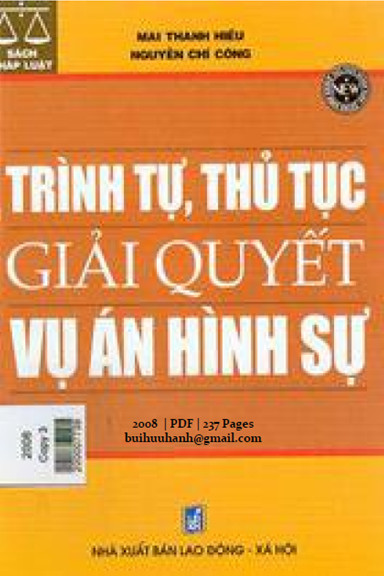 Trình Tự, Thủ Tục Giải Quyết Vụ Án Hình Sự (NXB Lao Động Xã Hội 2008) - Mai Thanh Hiếu, 237 Trang