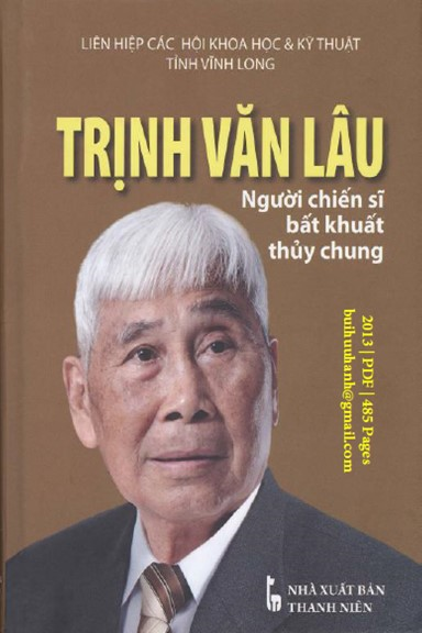 Trịnh Văn Lâu-Người Chiến Sĩ Bất Khuất Thủy Chung (NXB Thanh Niên 2013) - Nguyễn Chiến Thắng