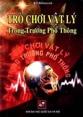 Trò Chơi Vật Lý Trong Trường Phổ Thông (NXB Đại Học Quốc Gia 2004) - Phạm Hồng Điện, 175 Trang