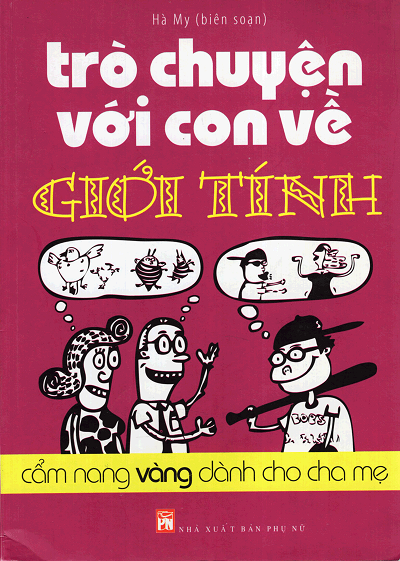 Trò Chuyện Với Con Về Giới Tính - Cẩm Nang Vàng Dành Cho Cha Mẹ (NXB Phụ Nữ 2011) - Hà My, 147 Trang