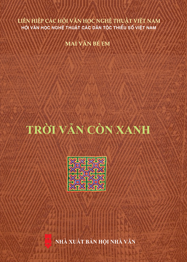 Trời Vẫn Còn Xanh (NXB Hội Nhà Văn 2019) - Mai Văn Bé Em, 309 Trang