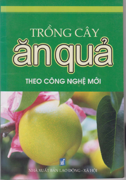 Trồng Cây Ăn Quả Theo Công Nghệ Mới (NXB Lao Động Xã Hội 2007) - Đào Hằng Trang, 120 Trang