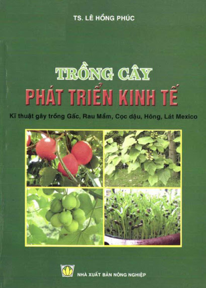 Trồng Cây Phát Triển Kinh Tế (NXB Nông Nghiệp 2009) - Lê Hồng Phúc, 129 Trang
