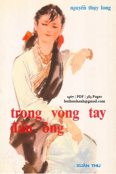 Trong Vòng Tay Đàn Ông (NXB Xuân Thu 1967) - Nguyễn Thụy Long, 383 Trang