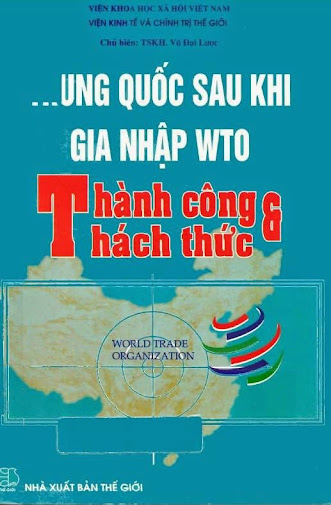 Trung Quốc Sau Khi Gia Nhập WTO - Thành Công Và Thách Thức (NXB Thế Giới) - Võ Đại Lược, 258 Trang