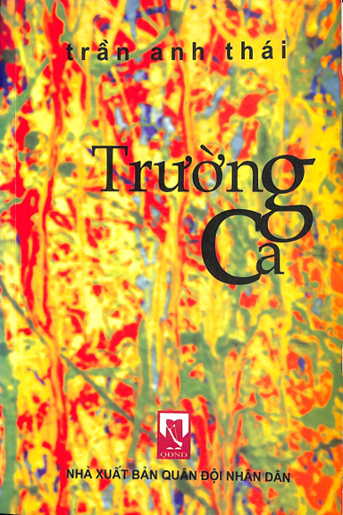 Trường Ca (NXB Quân Đội 2010) - Trần Anh Thái, 286 Trang