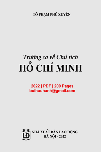 Trường Ca Về Chủ Tịch Hồ Chí Minh (NXB Lao Động 2022) - Tô Phạm Phú Xuyên, 200 Trang